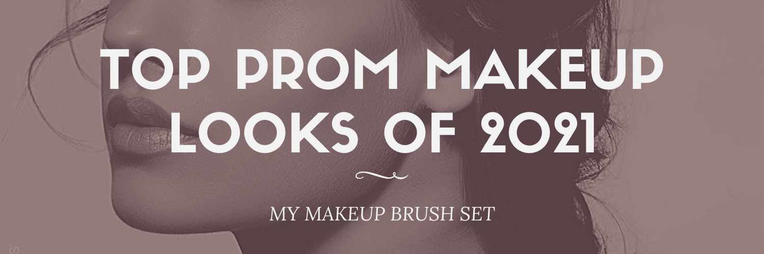 Top Prom Makeup Looks of 2021