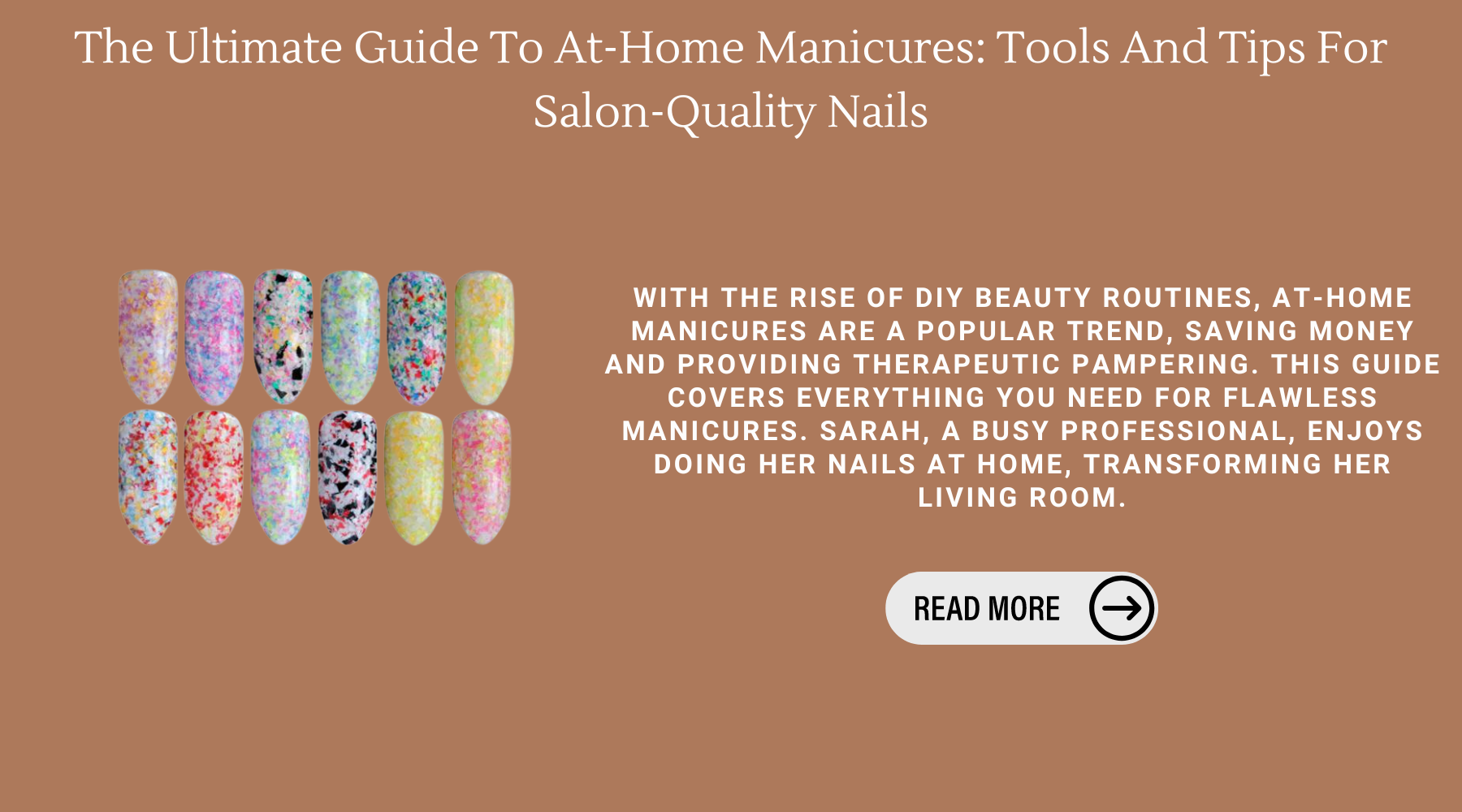 The Ultimate Guide To At-Home Manicures: Tools And Tips For Salon-Quality Nails