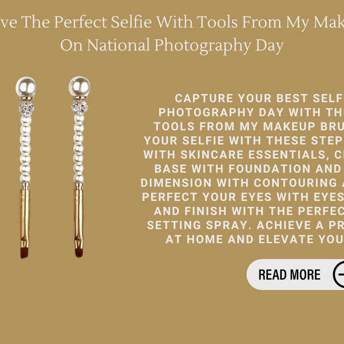 How To Achieve The Perfect Selfie With Tools From My Makeup Brush Set On National Photography Day