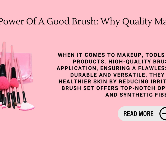 The Power Of A Good Brush: Why Quality Matters