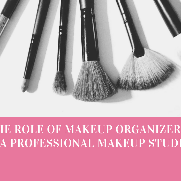 The Role of Makeup Organizers in a Professional Makeup Studio
