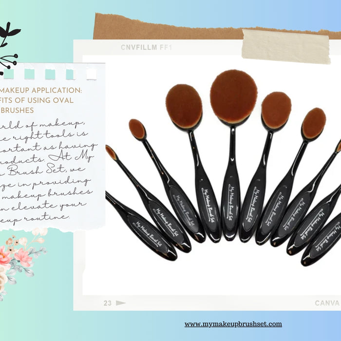 Mastering Makeup Application: The Benefits of Using Oval Brushes